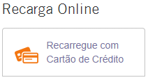 Clique em Recarregue com Cartão de Crédito